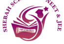 Shebah School of NEET & JEE